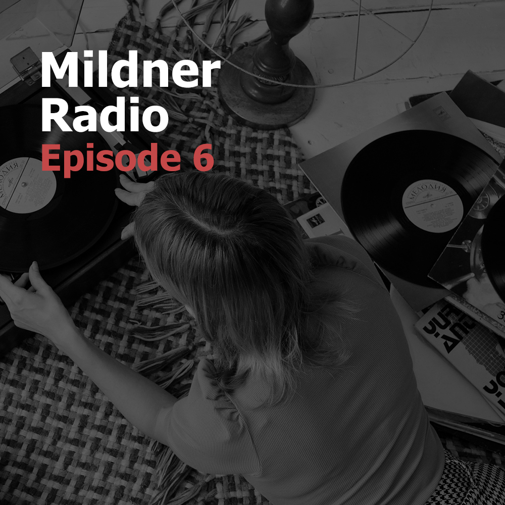 Mildner Radio Episode 6