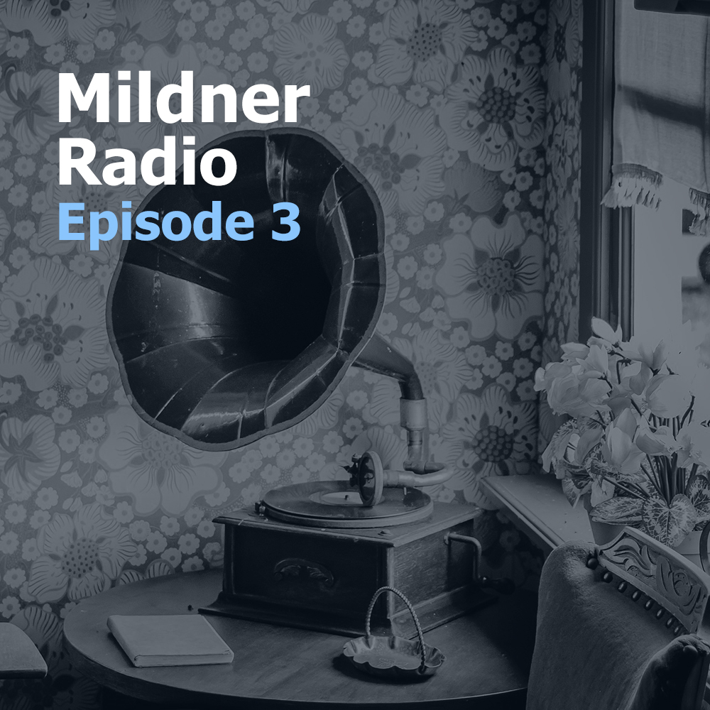 Mildner Radio Episode 3