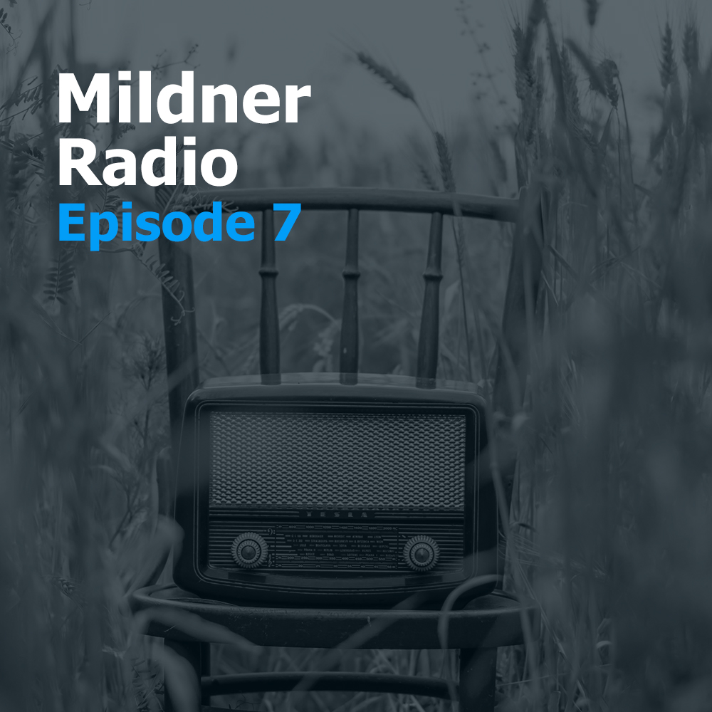 Mildner Radio Episode 7
