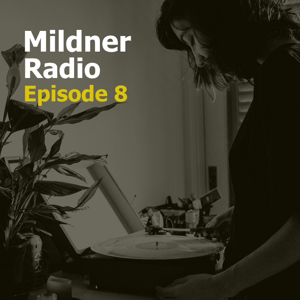 Mildner Radio Episode 8