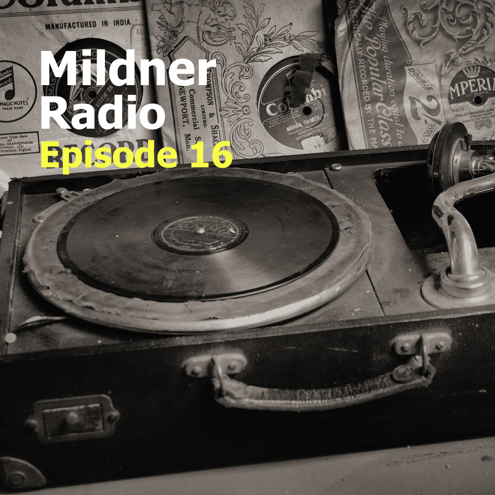 Mildner Radio Episode 16