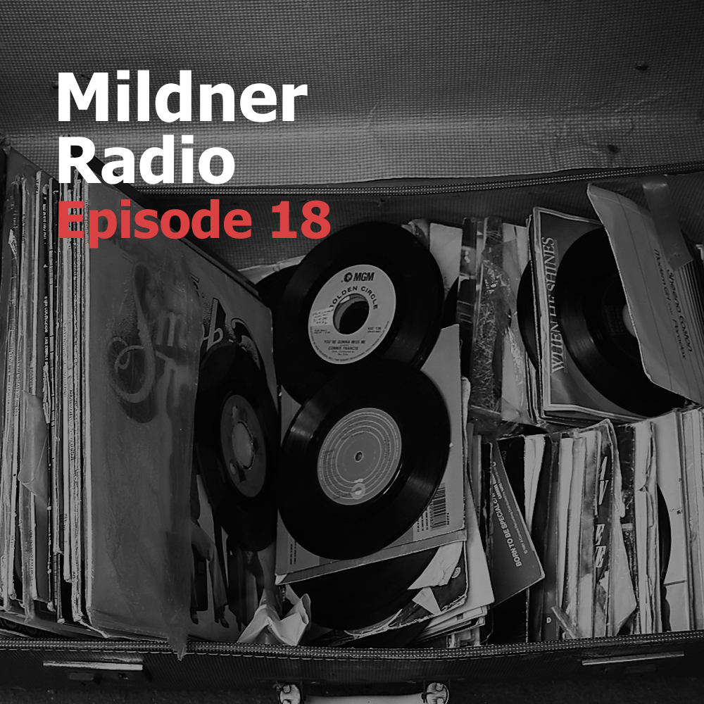 Mildner Radio Episode 18