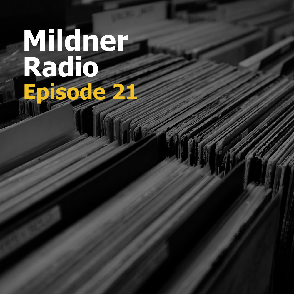 Mildner Radio Episode 21
