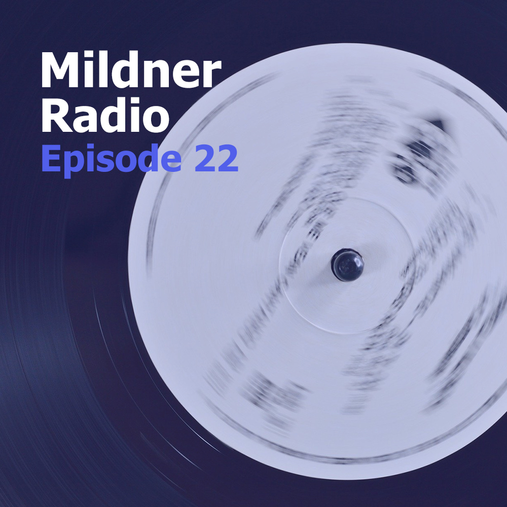Mildner Radio Episode 22