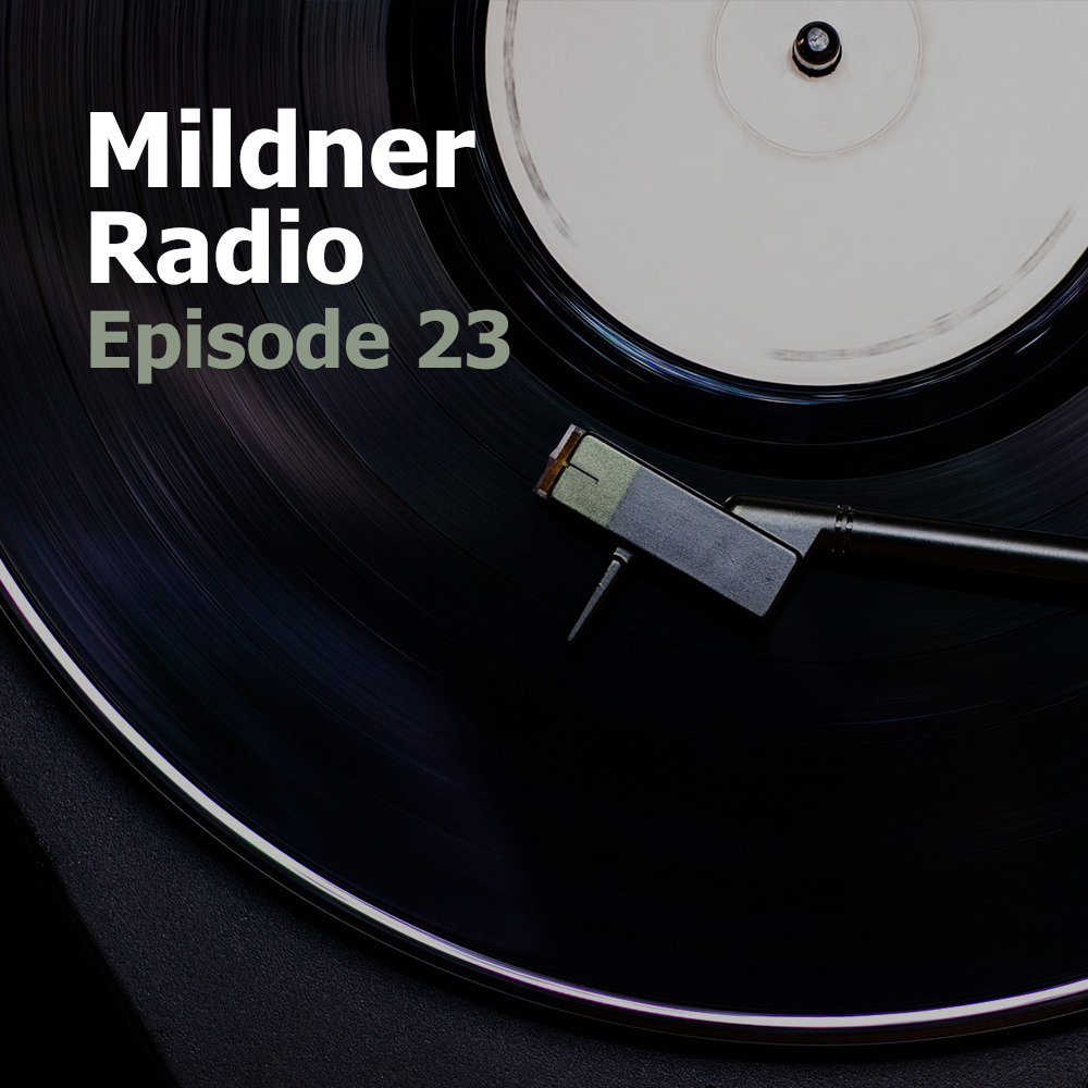 Mildner Radio Episode 23