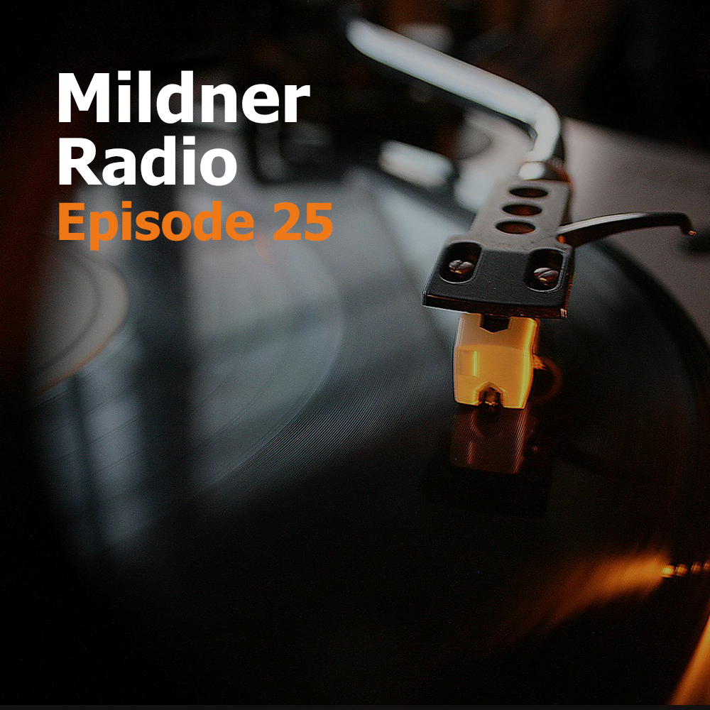 Mildner Radio Episode 25
