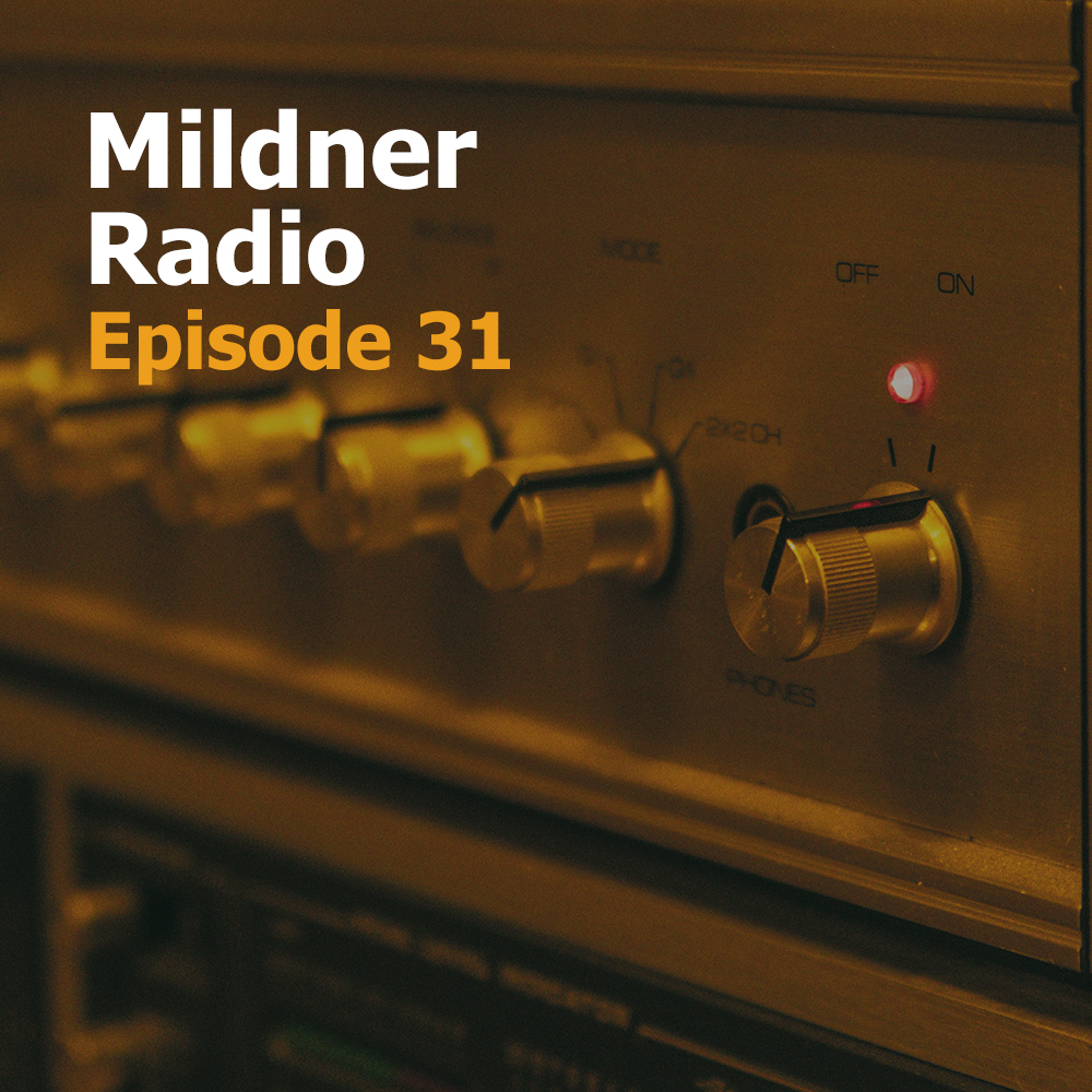 Mildner Radio Episode 31
