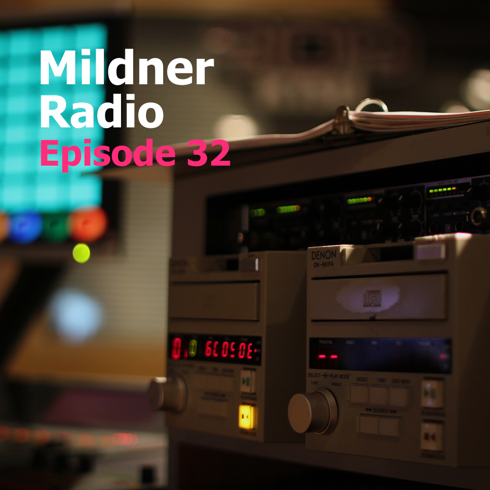 Mildner Radio Episode 32