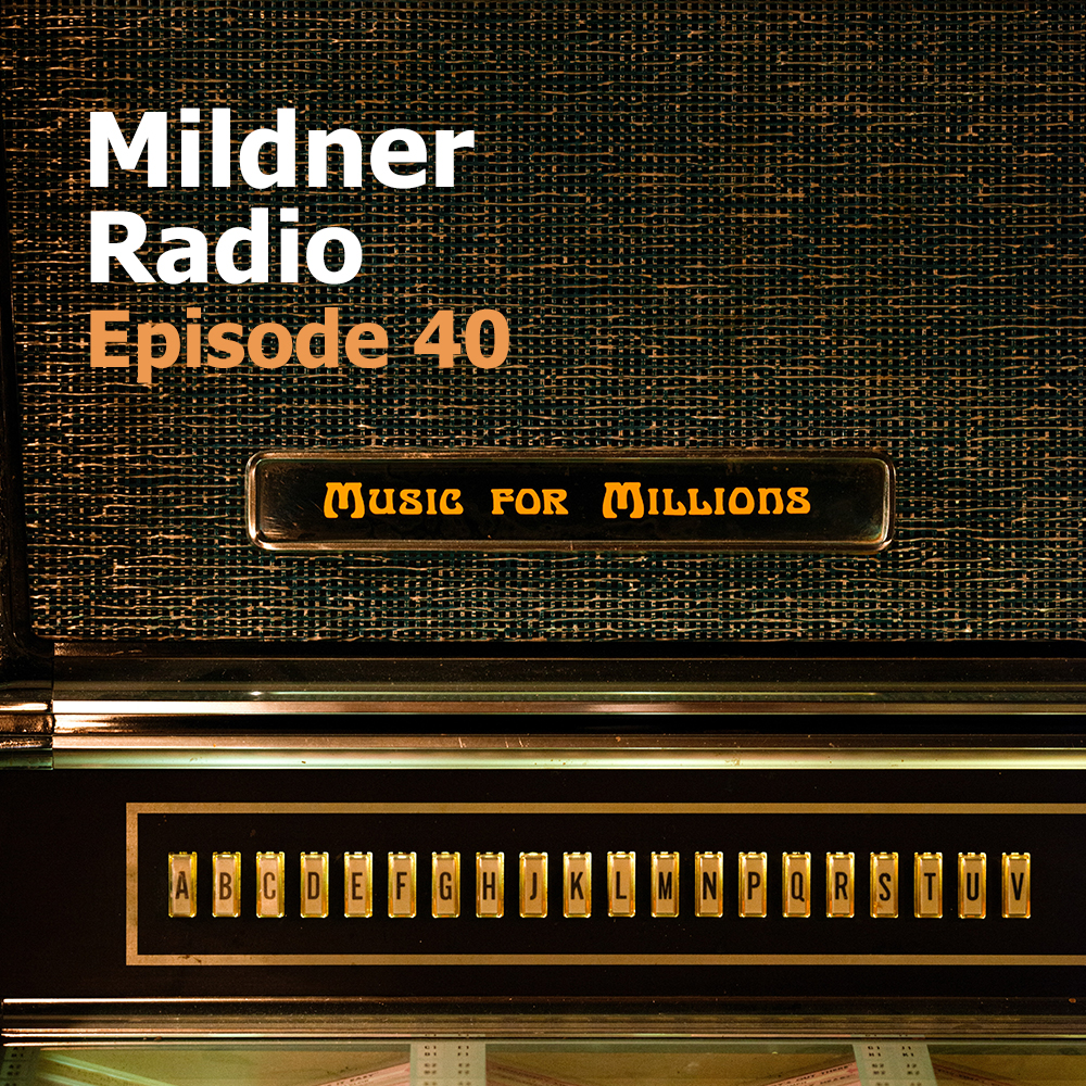 Mildner Radio Episode 40