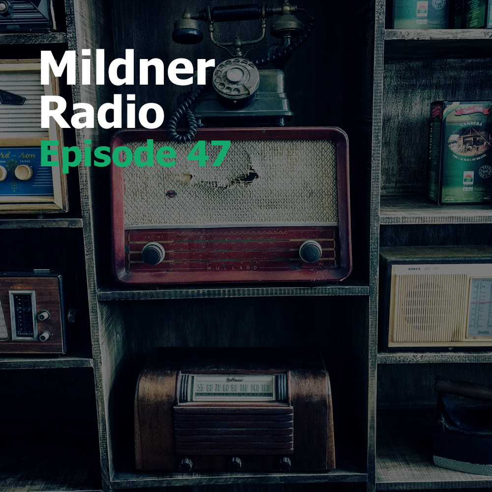 Mildner Radio Episode 47