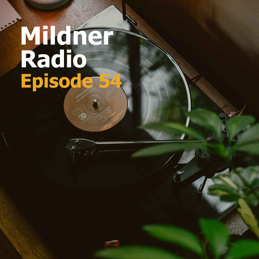 Mildner Radio Episode 54