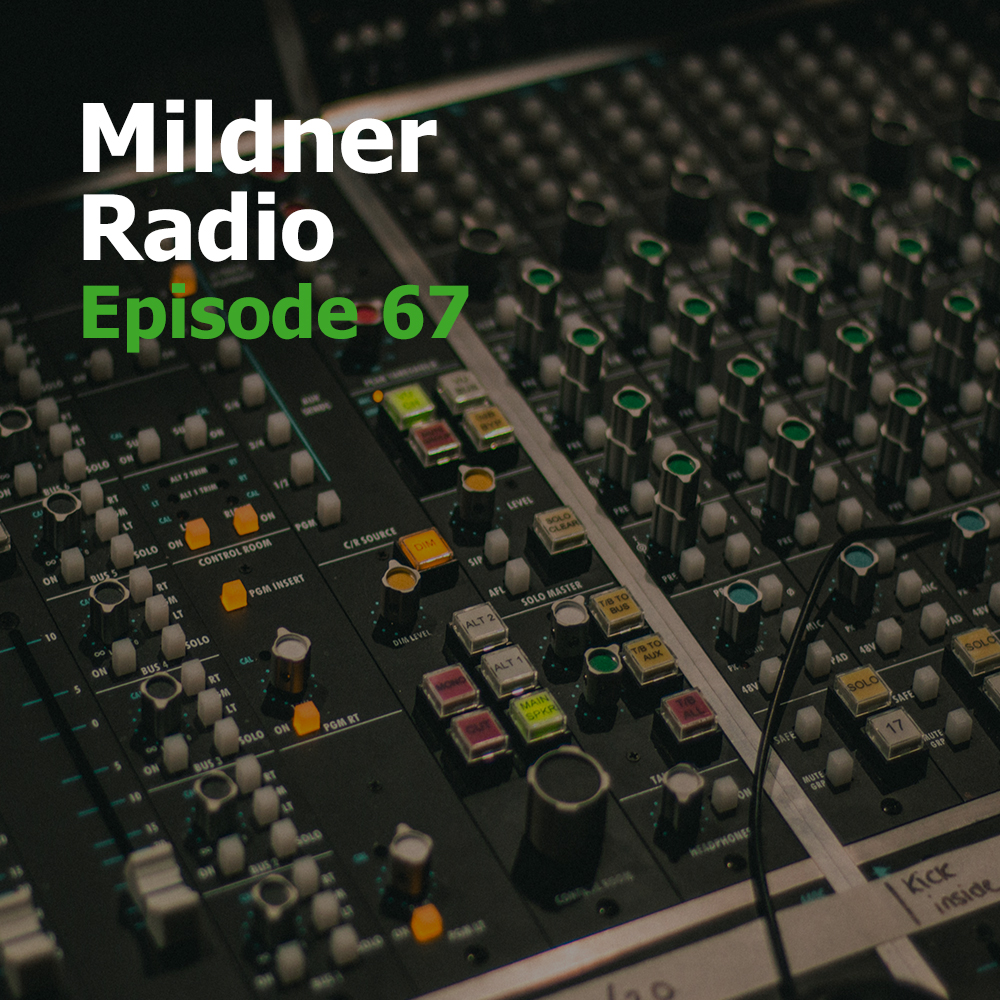 Mildner Radio Episode 67