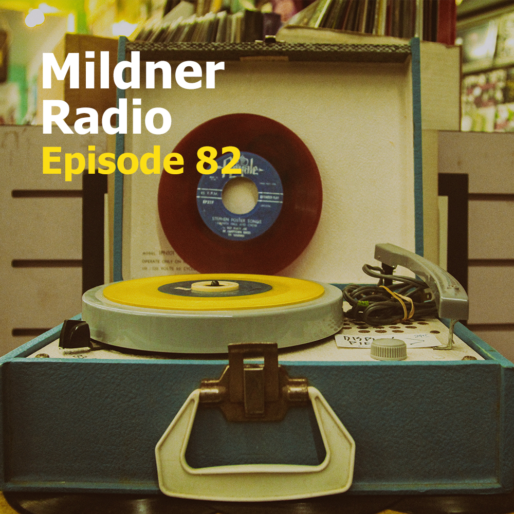 Mildner Radio Episode 82