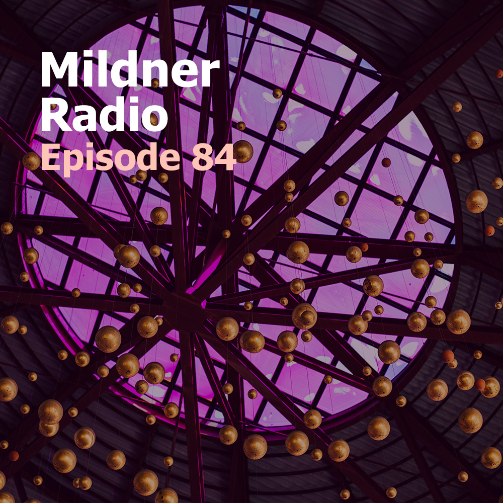 Mildner Radio Episode 84